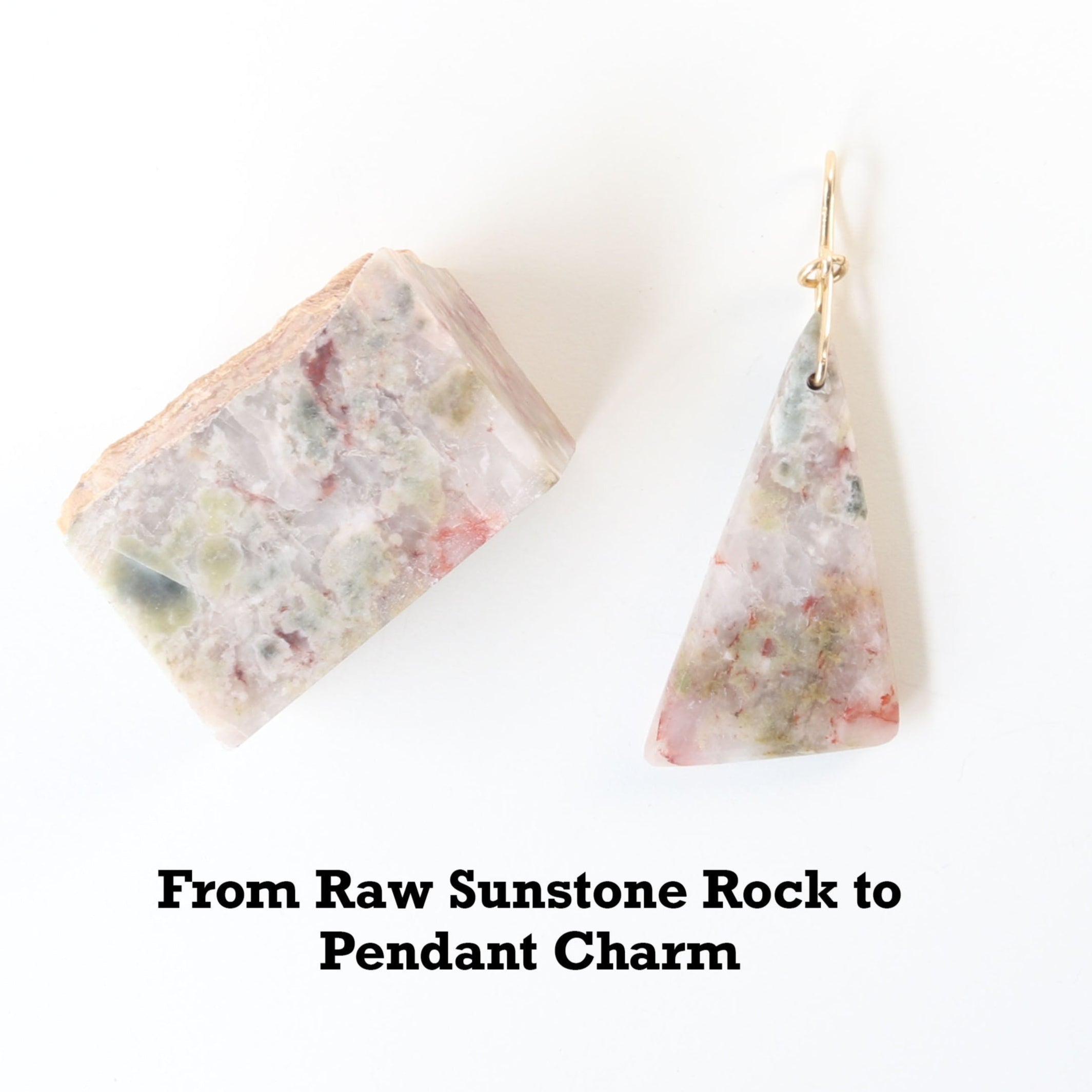 A Sunstone Pendant hand cut and polished on both sides to showcase the unique  blend of earthy reds, muted greens, and translucent swirls of gray and creamy white of earthy elegance.  Shown with the raw rock used to create this pendant charm.